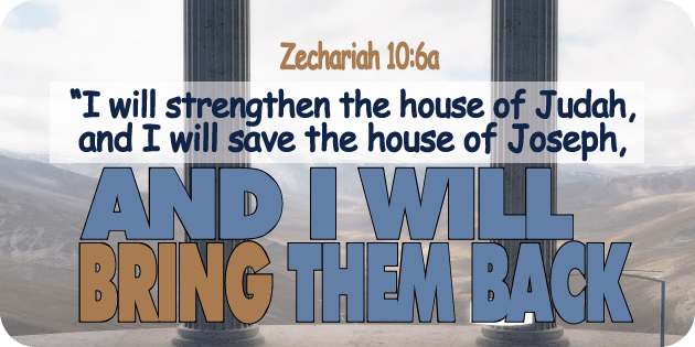 Zechariah 10 6a