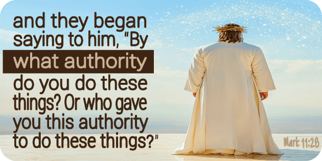 Mark 11 28 Mark 11 28