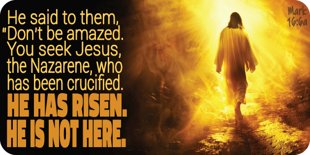 Mark 16 6a