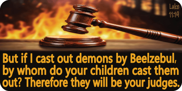 Luke 11 19 Luke 11 19