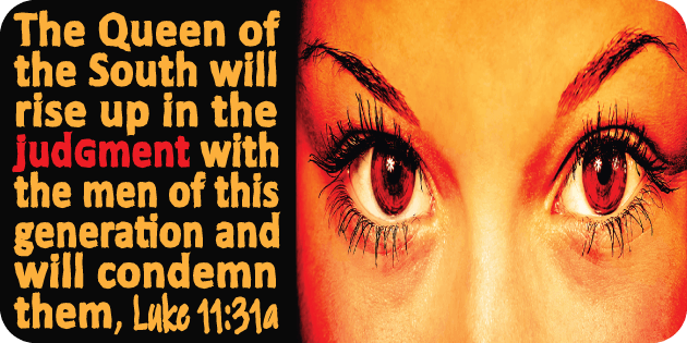 Luke 11 31a Luke 11 31a