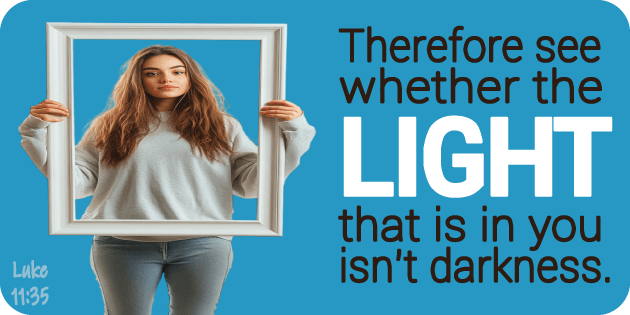 Luke 11 35 Luke 11 35