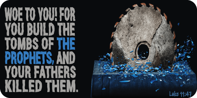 Luke 11 47 Luke 11 47