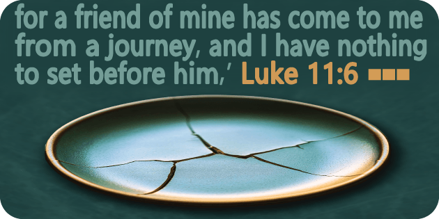 Luke 11 6 Luke 11 6