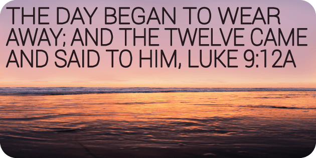 Luke 9 12a