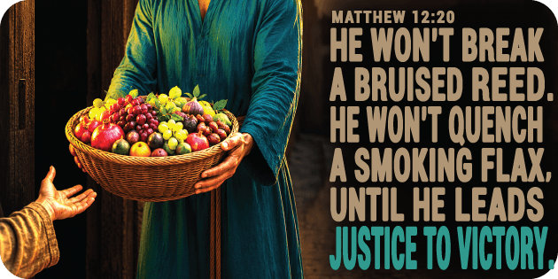 Matthew 12 20