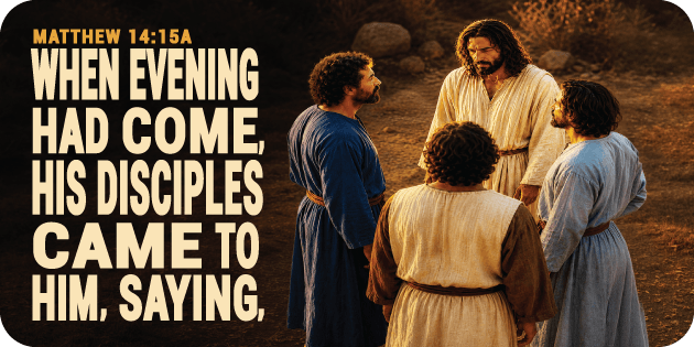 Matthew 14 15a
