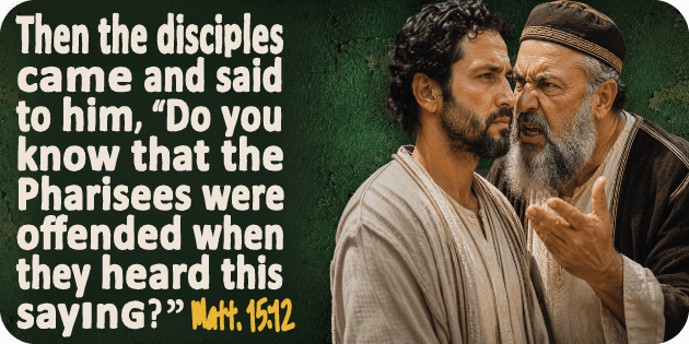 Matthew 15 12 Matthew 15 12